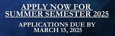 Apply Now for Summer Semester 2025 - Applications Due by March 15, 2025